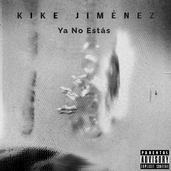 Ya No Estás by Kike Jiménez