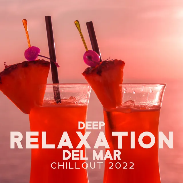 Deep Relaxation del Mar (Chillout 2022)