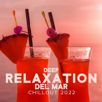 Deep Relaxation del Mar (Chillout 2022) by DJ Siesta del Mar