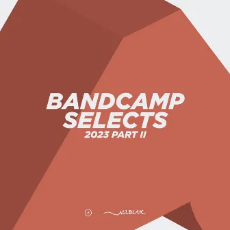 Bandcamp Selects 2023, Pt. 2 by All Blak Records