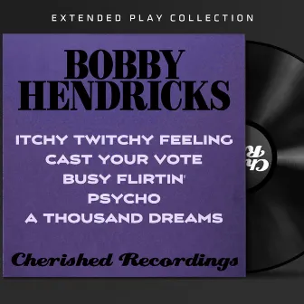 The Extended Play Collection by Bobby Hendricks