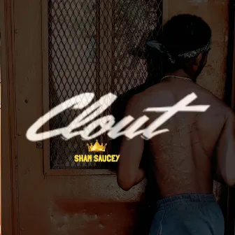 CLOUT by SHAM SAUCEY