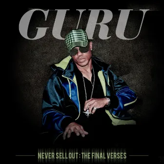 Never Sell Out: The Final Verses by Unknown Artist