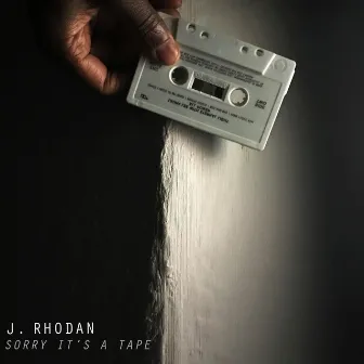 Sorry It's A Tape by J. Rhodan