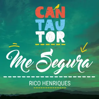 Me Segura by CANTAUTOR