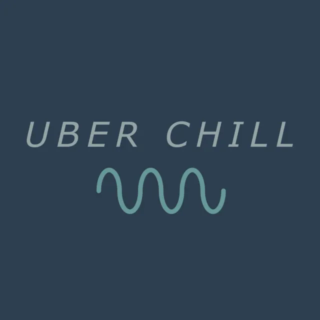 Uber Chill