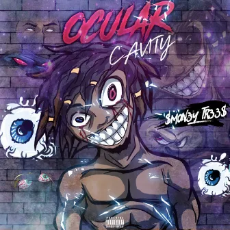 Ocular Cavity by $Mon3yTr33$