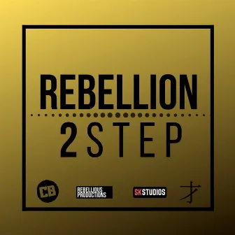 2 Step by Rebellion