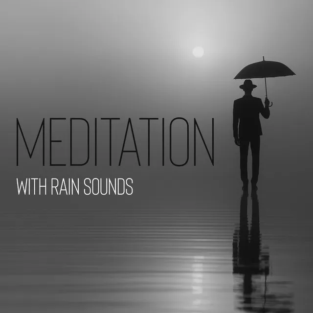 Meditation with Rain Sounds