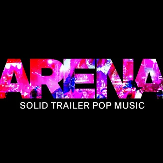 Arena: Solid Pop Trailer Music by Luca Balboni