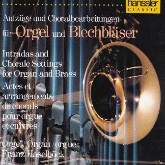 Intradas & Chorale Settings for Organ & Brass by Franz Haselbock