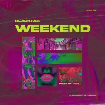 Weekend by Black Fab