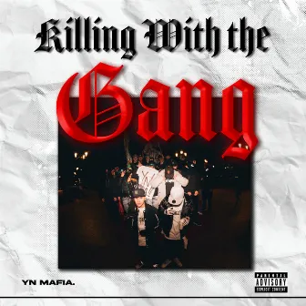 Killing With The Gang by YN Mafia