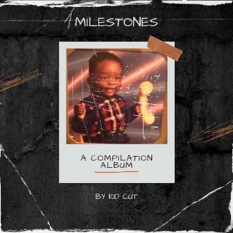 Milestones by Kid Cut