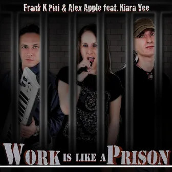 Work is Like a Prison by Frank K Pini