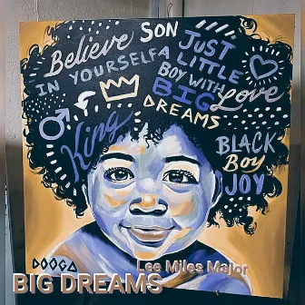 Big Dreams by Lee Miles Major