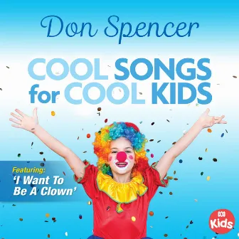 Cool Songs for Cool Kids by Don Spencer