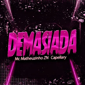 Demasiada by Capellary