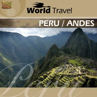 World Travel: Peru & Andes by Cedric Perri