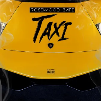 Taxi by Rosewood Bape