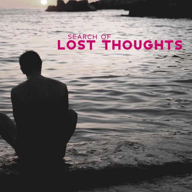 Search Of Lost Thoughts