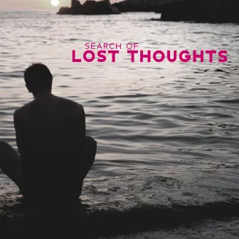 Search Of Lost Thoughts by 