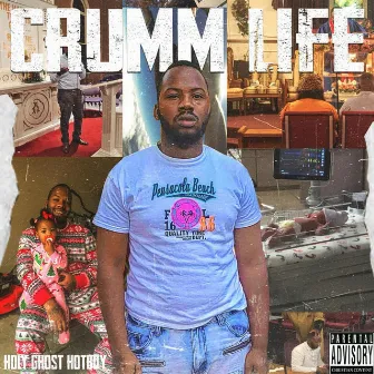 Crumm Life by HolyGhost HotBoy