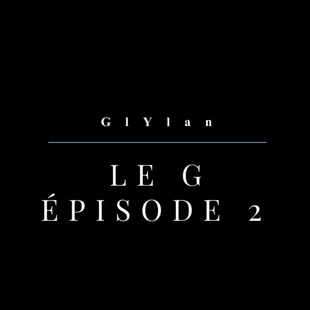 LE G - épisode 2