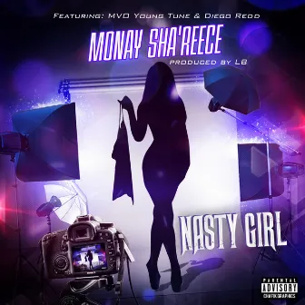 Nasty Girl (feat. Mvo Young Tune & Diego Redd) - Single by Monay Sha'reece