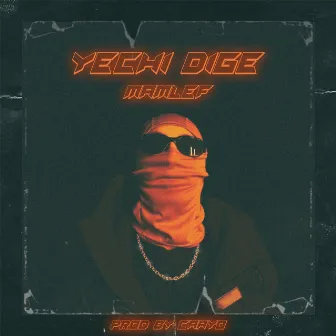 Yechi Dige by Mamlef