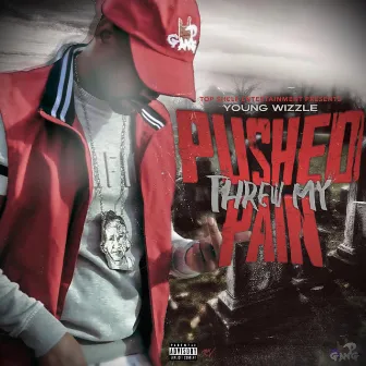 Push Threw My Pain by Youngwizzle