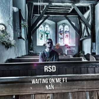 Waiting on Me by RSD