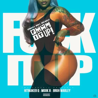 Fuck It Up by Hitmaker Q