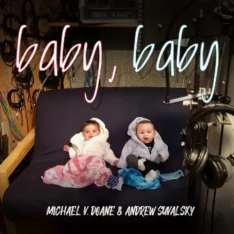 Baby, Baby by Andrew Suvalsky