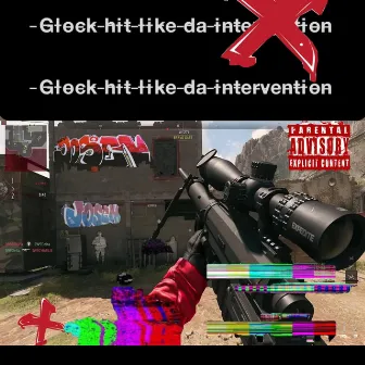 GLOCK HIT LIKE DA INTERVENTION by Josen