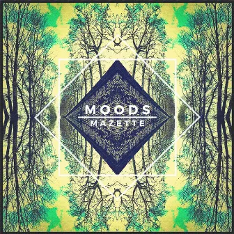 Moods by Mazette