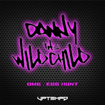 OMG & Egg Hunt by Danny The Wildchild