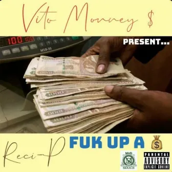 Fuk Up a Bag by Vito Monney