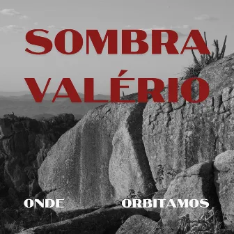 Onde Orbitamos by Sombra