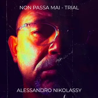 NON PASSA MAI - TRIAL by Alessandro Nikolassy