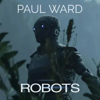 Robots by Paul Ward