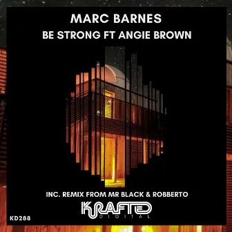 Be Strong Ft Angie Brown by Marc Barnes