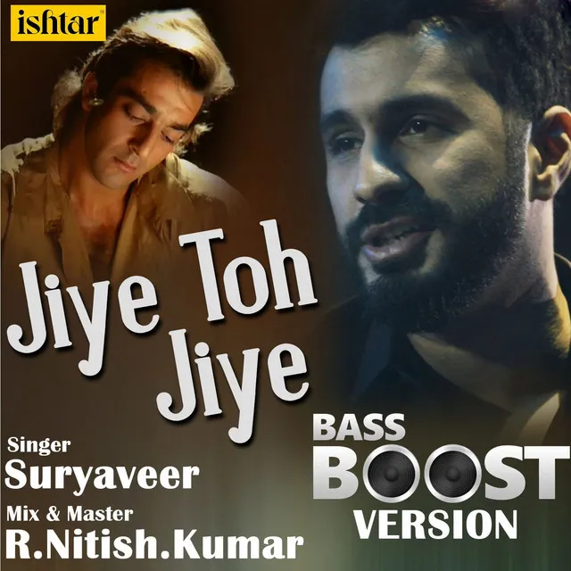 Jiye Toh Jiye - Bass Boost Version