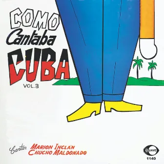 Como Cantaba Cuba, Vol. 3 by Chucho Maldonado