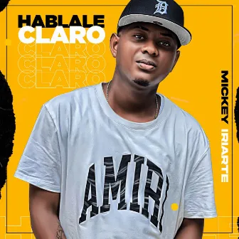 Hablale Claro by Mickey Iriarte