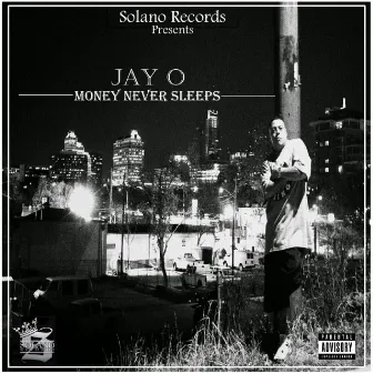 Money Never Sleeps by Jay O