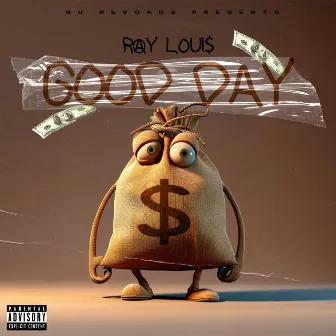 GOOD DAY by Ray Louis