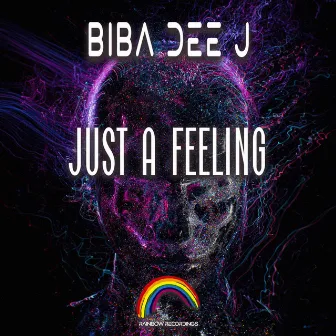 Just A Feeling by BIBA DEE J