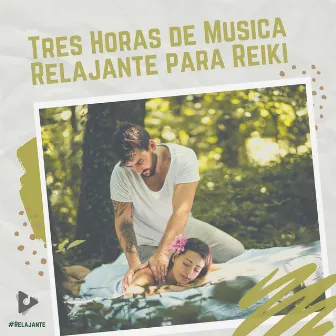 3 Horas de Música Relajante para Reiki by #Relajante