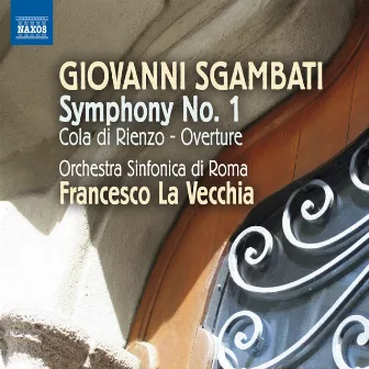 Sgambati: Symphony No. 1 by Rome Symphony Orchestra